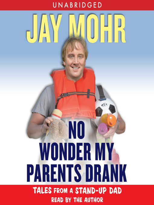 Title details for No Wonder My Parents Drank by Jay Mohr - Available